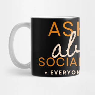 Ask Me About Socialization Everyone Else Does Mug